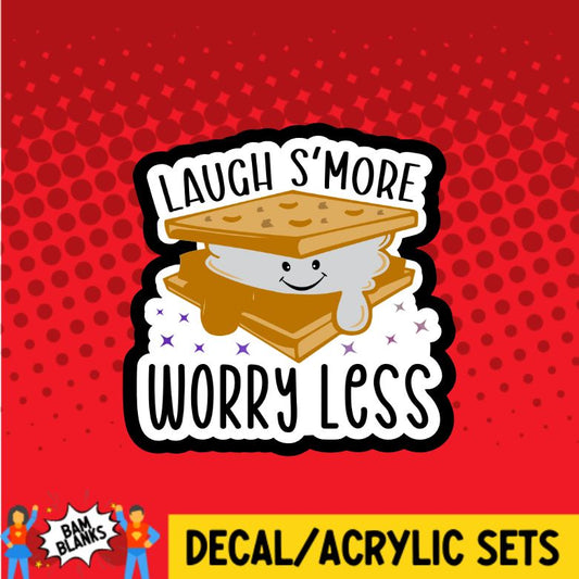 Laugh S'more Worry Less - DECAL AND ACRYLIC SHAPE #DA0883