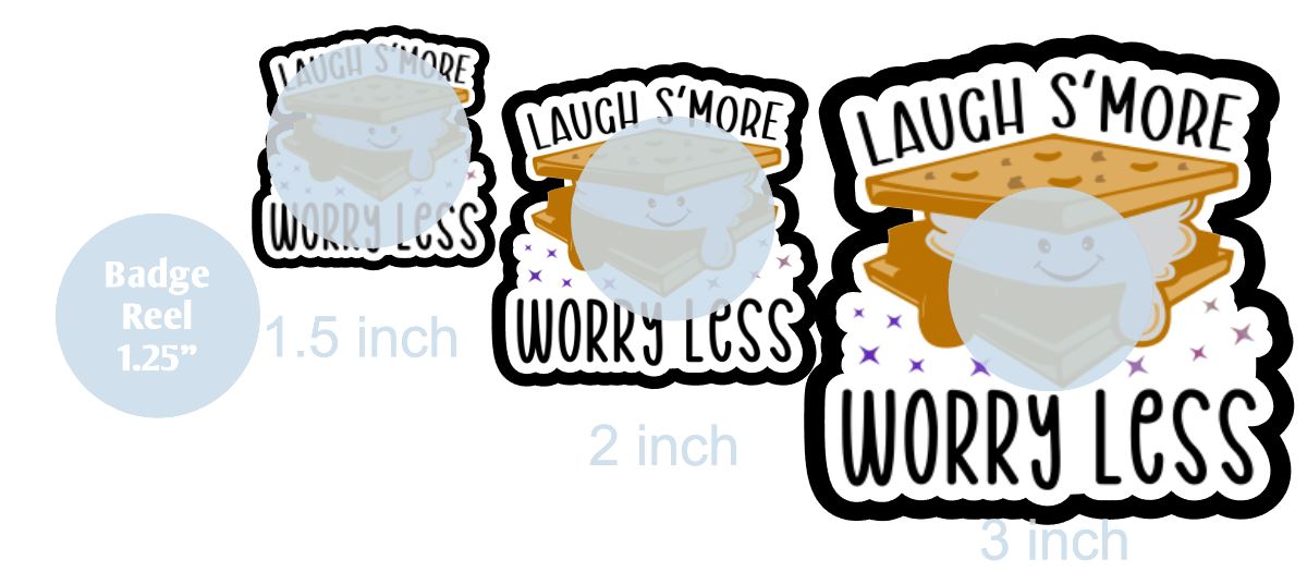 Laugh S'more Worry Less - DECAL AND ACRYLIC SHAPE #DA0883