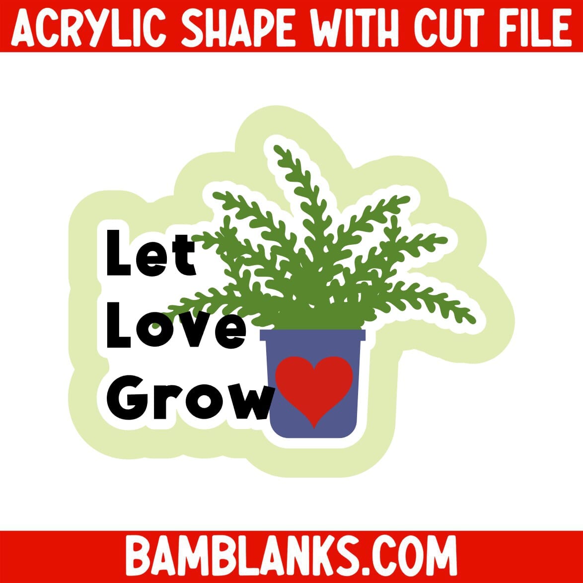 Let Love Grow - Acrylic Shape #2280