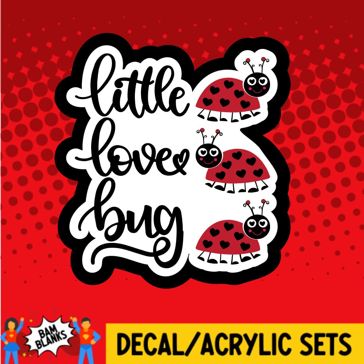 Little Love Bug 3 - DECAL AND ACRYLIC SHAPE #DA0540