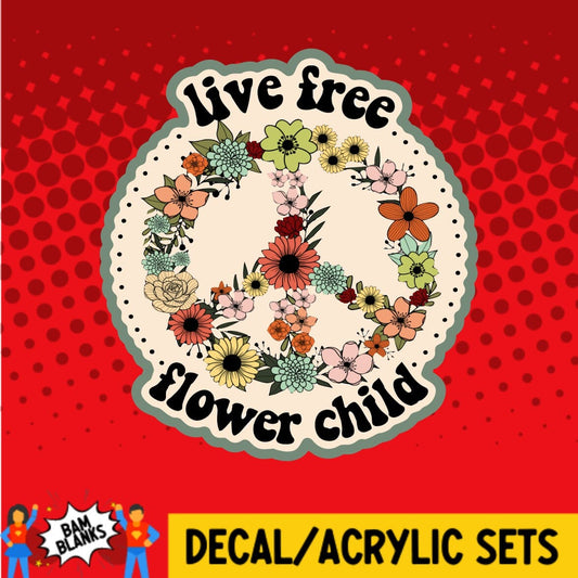 Live Free Flower Child - DECAL AND ACRYLIC SHAPE #DA0055