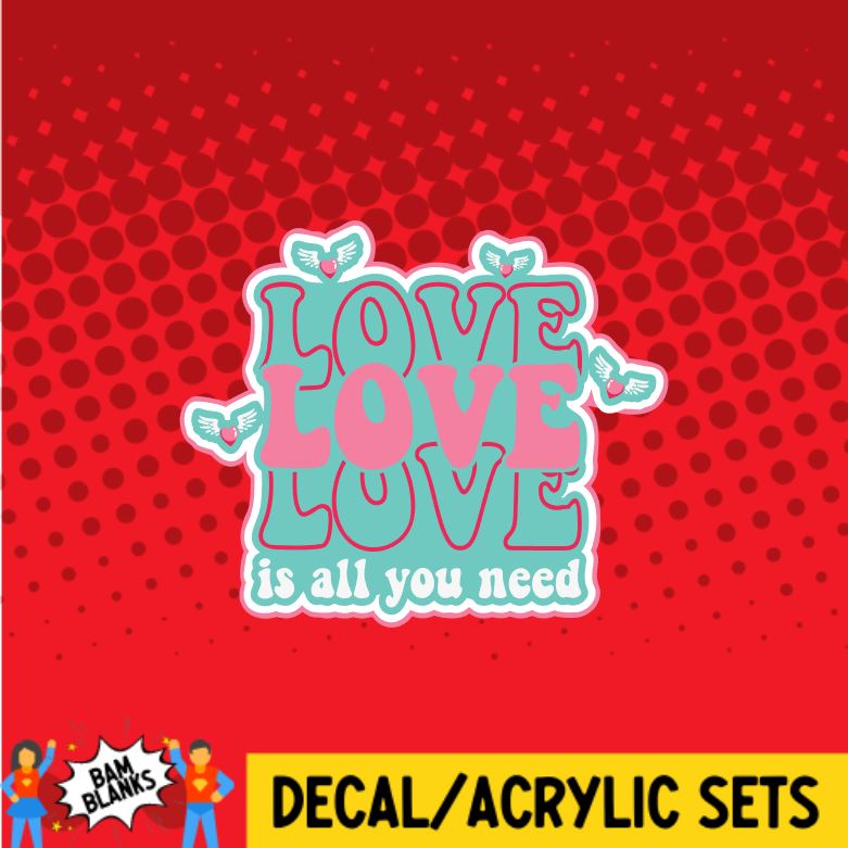 Love is All You Need - DECAL AND ACRYLIC SHAPE #DA0653