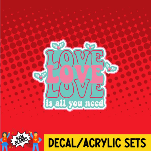 Love is All You Need - DECAL AND ACRYLIC SHAPE #DA0653