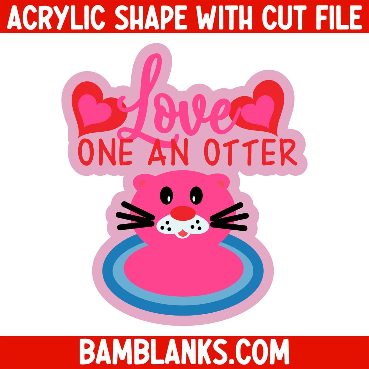 Love One An Otter - Acrylic Shape #1120