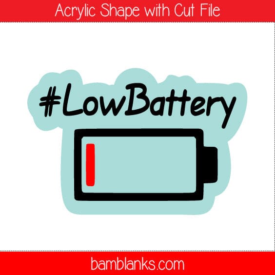 Low Battery - Acrylic Shape #703