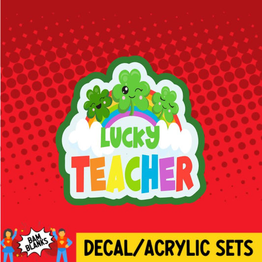 Lucky Teacher - DECAL AND ACRYLIC SHAPE #DA0629