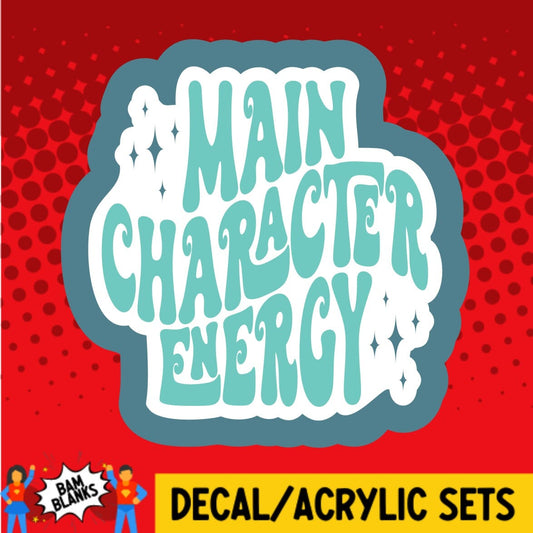 Main Character Energy - DECAL AND ACRYLIC SHAPE #DA0751