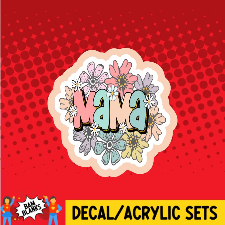 Mama Floral 1 - DECAL AND ACRYLIC SHAPE #DA0985