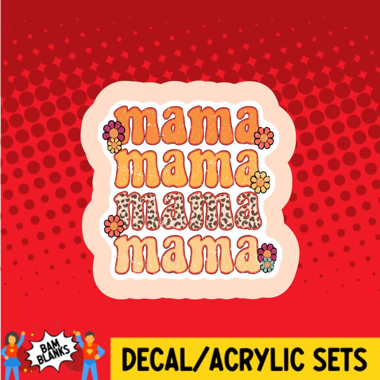 Mama Mama Mama Mama - DECAL AND ACRYLIC SHAPE #DA0001