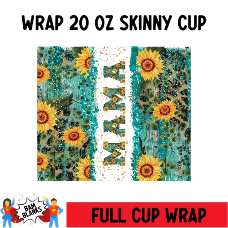 MAMA Turquoise Sunflower - 20 oz Skinny Cup Wrap - CW0034