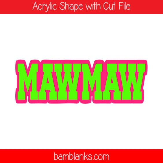 Mawmaw - Acrylic Shape #599