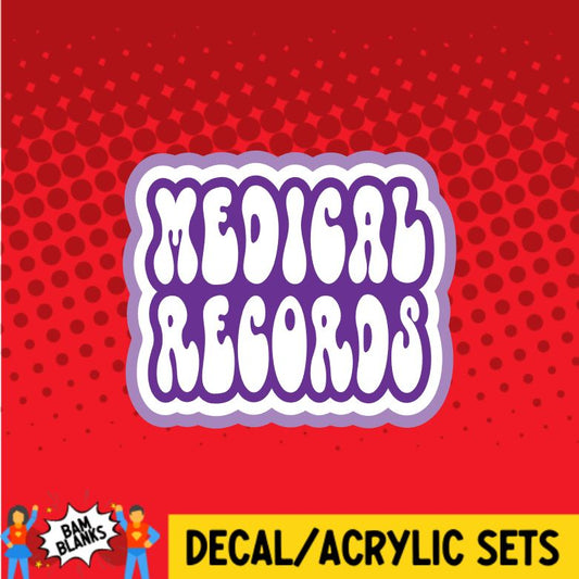 Medical Records - DECAL AND ACRYLIC SHAPE #DA0077