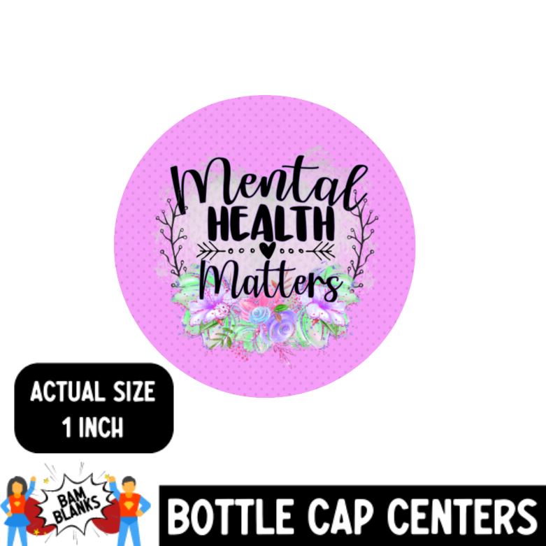 Mental Health Matters - Bottle Cap Center #BC0001