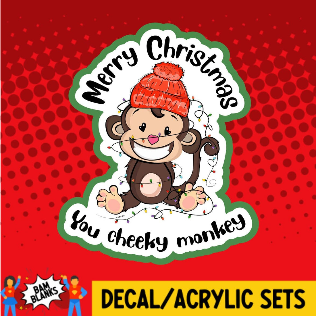 Merry Christmas You Cheeky Monkey DECAL AND ACRYLIC SHAPE DA01279