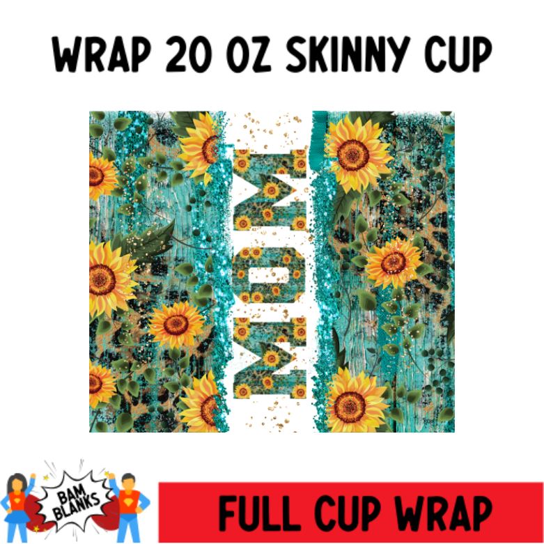 Mom Turquoise Sunflower - 20 oz Skinny Cup Wrap - CW0032