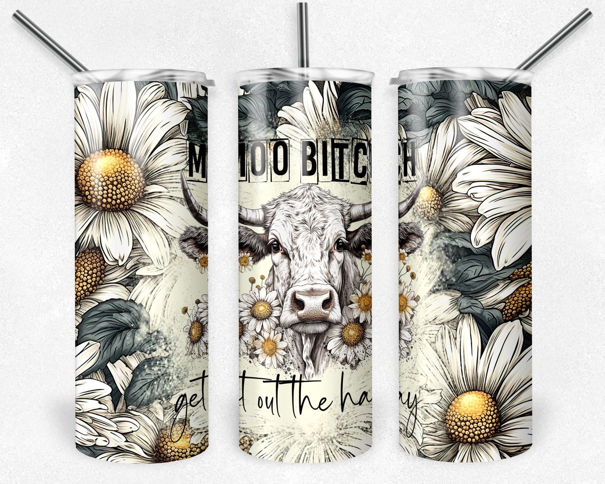 Moo Bitch Get Out The Way - 20 oz Skinny Cup Wrap - CW0097