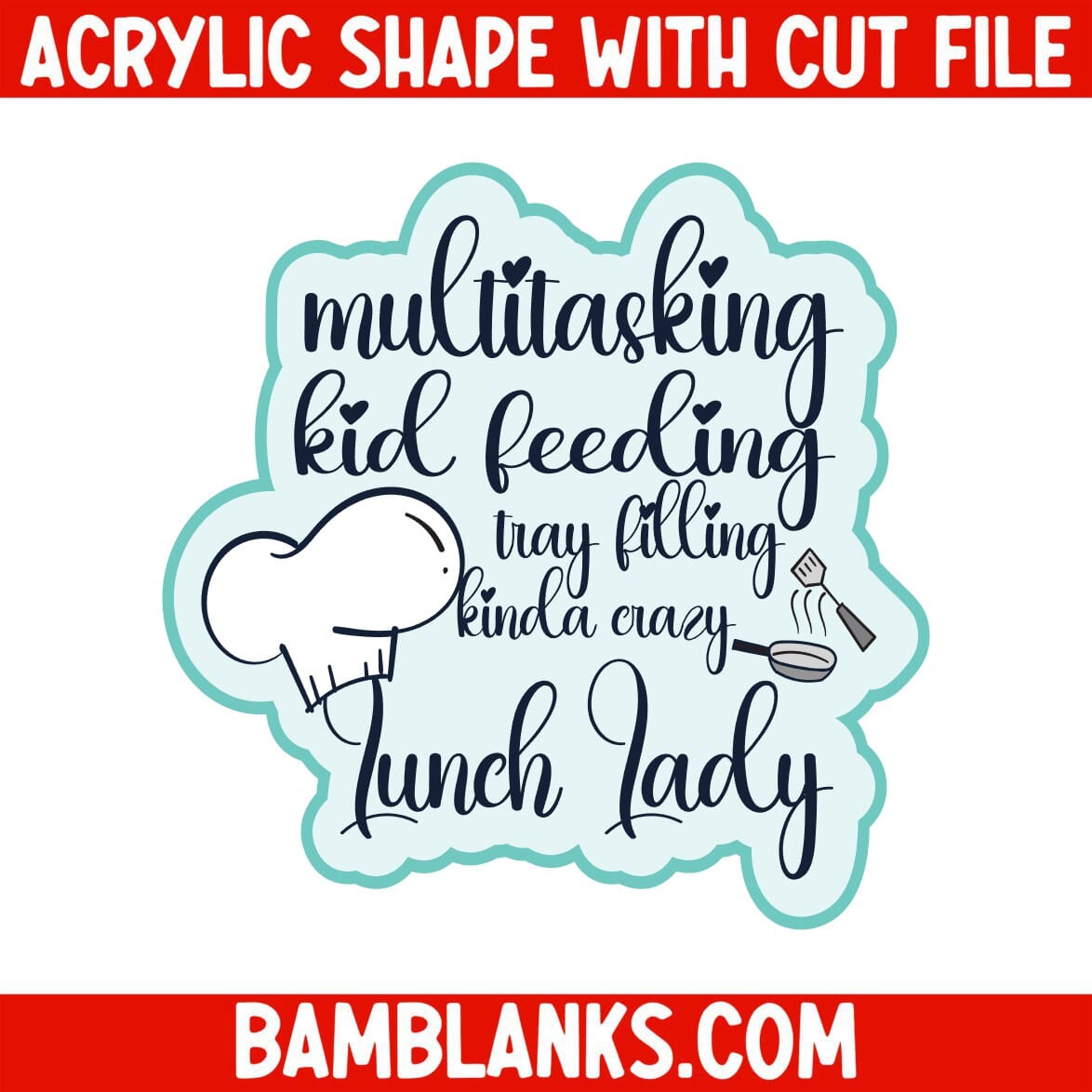 Multitasking Lunch Lady - Acrylic Shape #2245