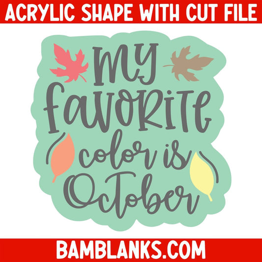 My Favorite Color is October - Acrylic Shape #1613
