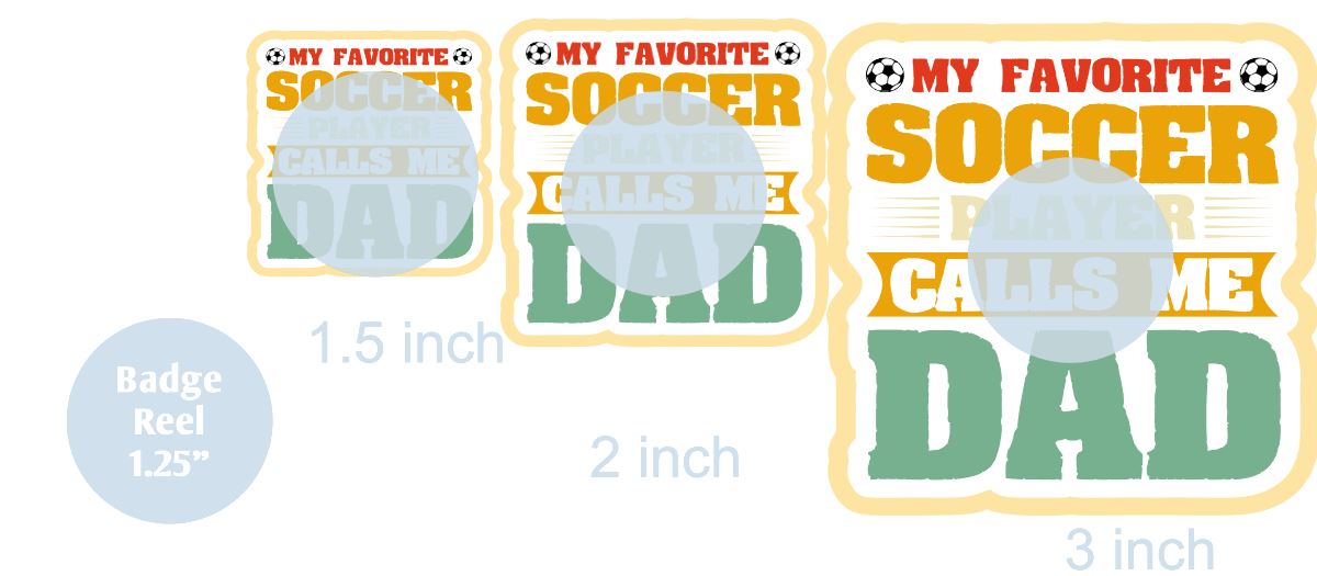 My Favorite Soccer Player Calls Me Dad - DECAL AND ACRYLIC SHAPE #DA