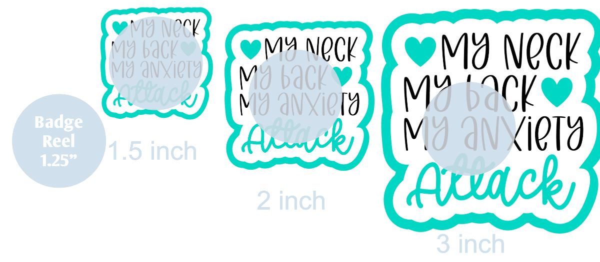 My Neck My Back My Anxiety Attack - DECAL AND ACRYLIC SHAPE #DA0124