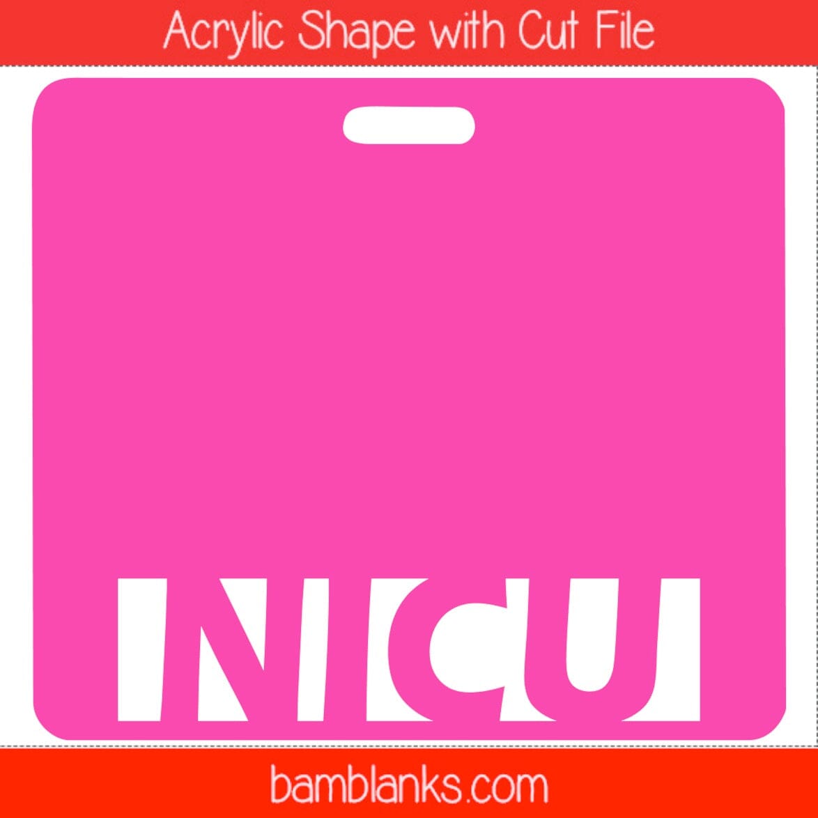 NICU Tag - Acrylic Shape #1446