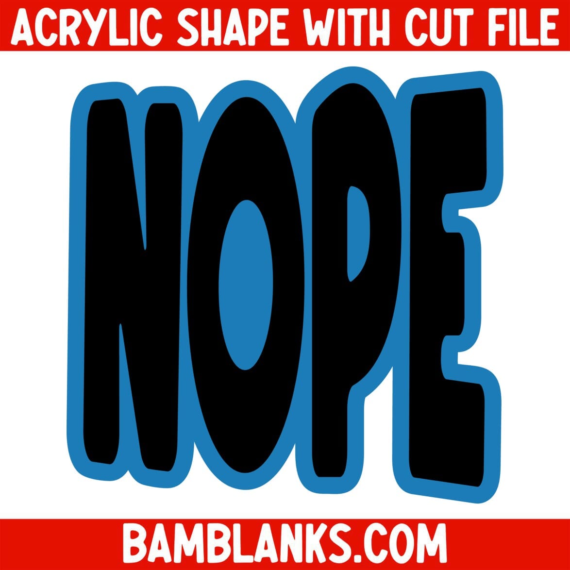 Nope - Acrylic Shape #1180