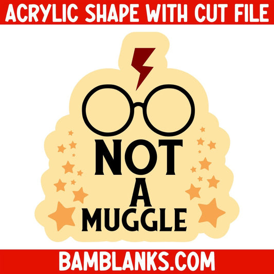 Not a Muggle - Acrylic Shape #1057