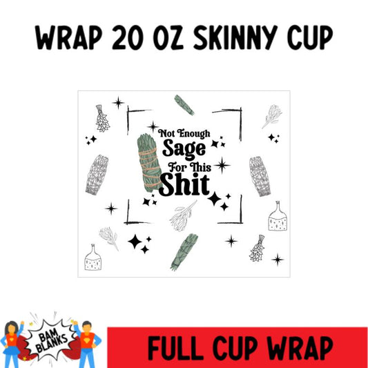 Not Enough Sage - 20 oz Skinny Cup Wrap - CW0012