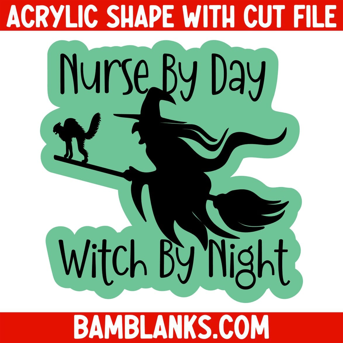Nurse By Day Witch By Night 2 - Acrylic Shape #1639