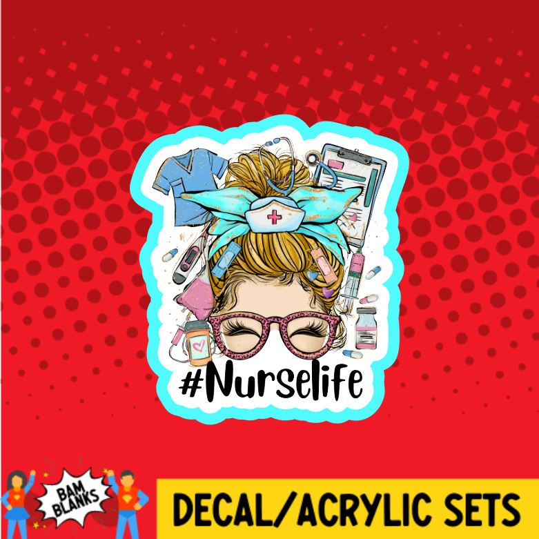 Nurse Life Messy Bun 2 - DECAL AND ACRYLIC SHAPE #DA0156