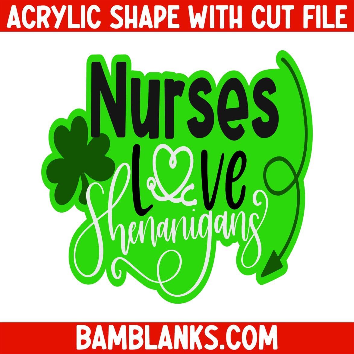 Nurses Love Shenanigans - Acrylic Shape #1237