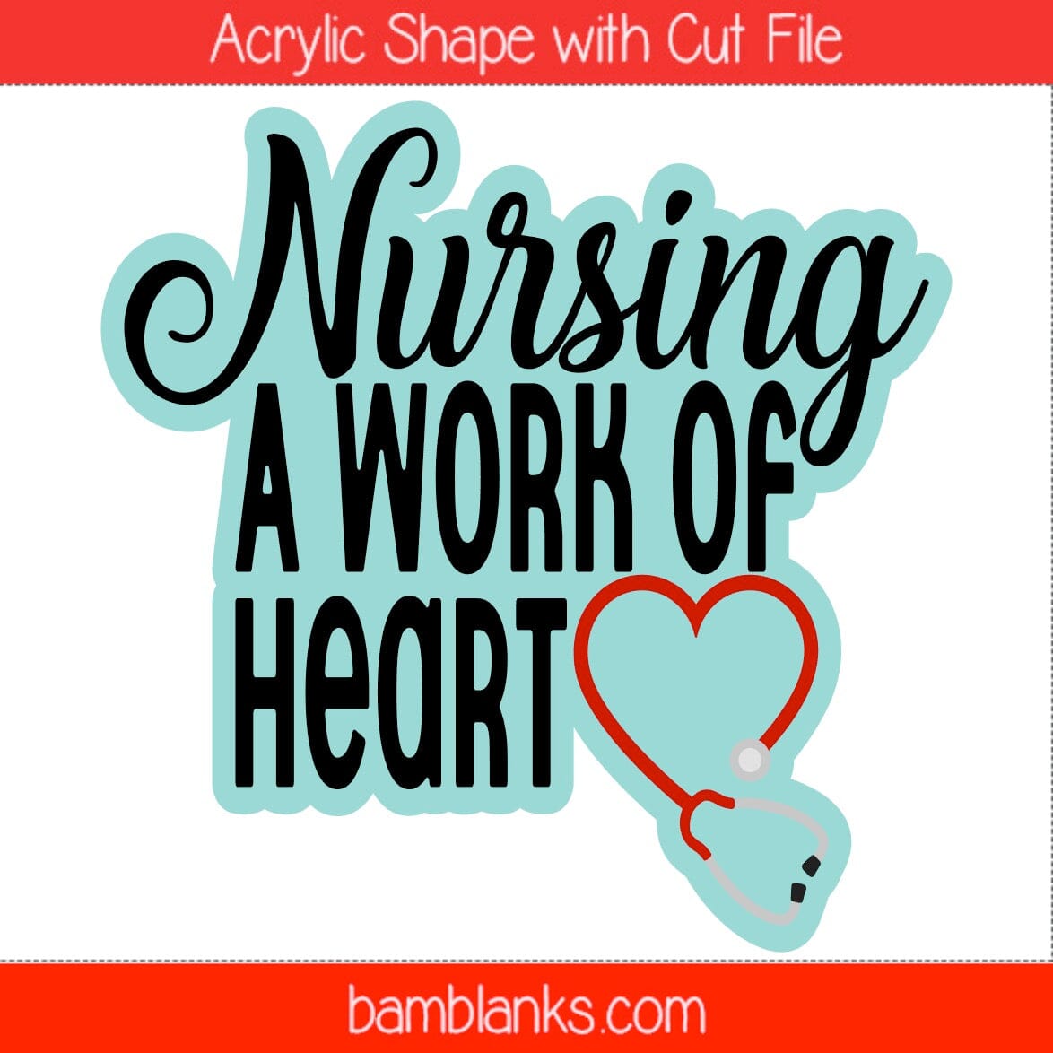 Nursing A Work of Heart - Acrylic Shape #1463