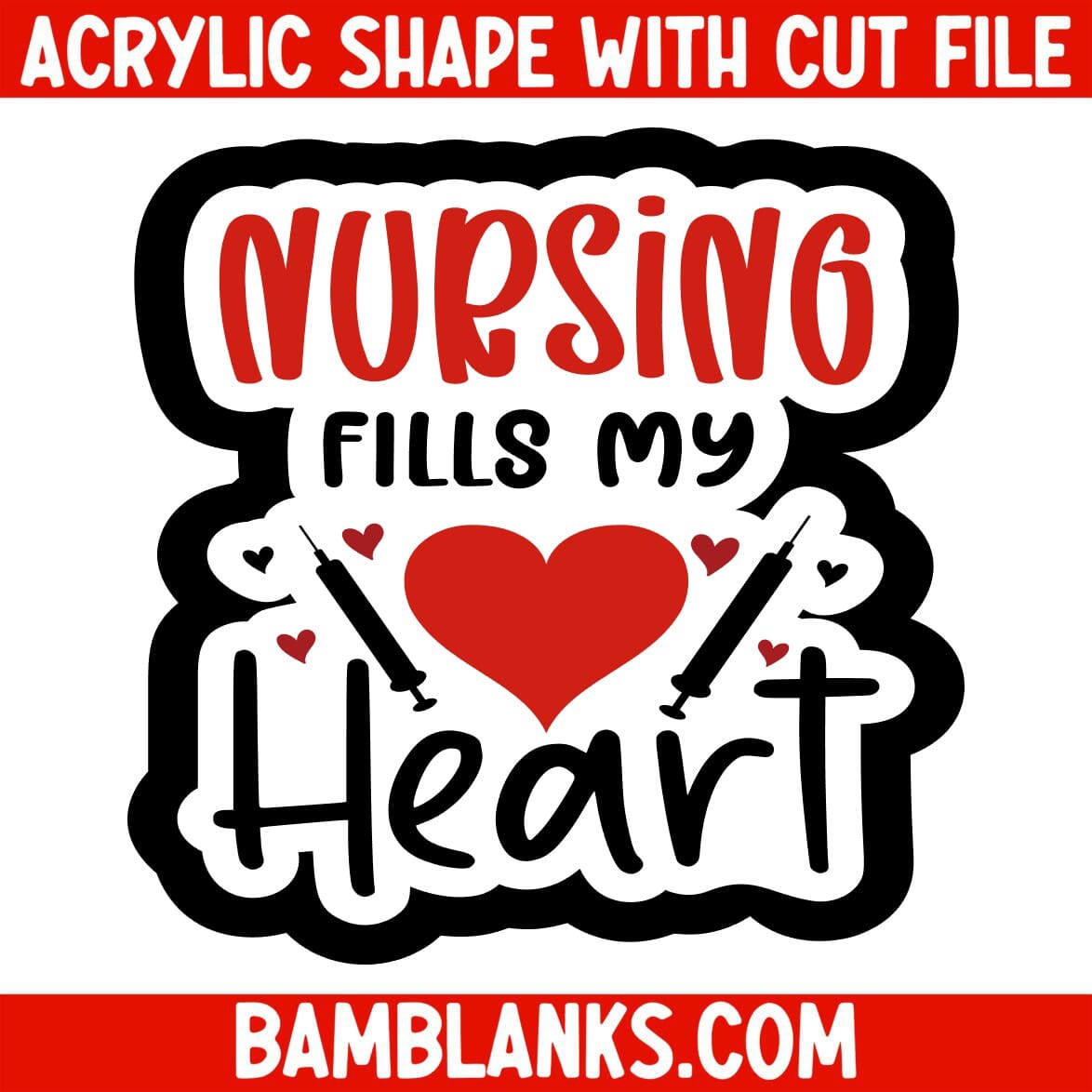 Nursing Fills My Heart - Acrylic Shape #2276
