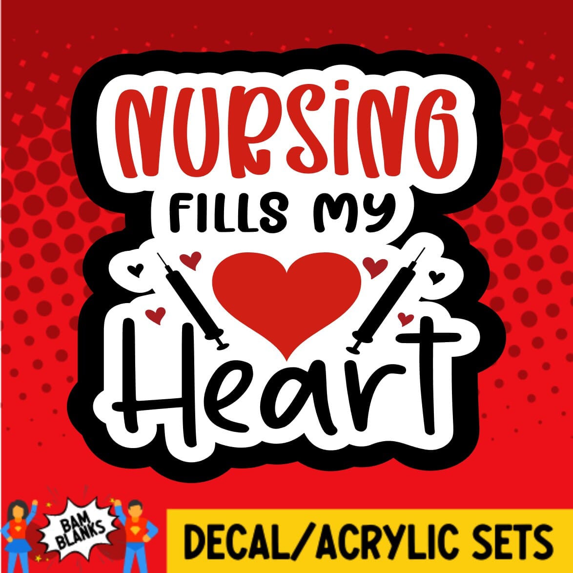 Nursing Fills My Heart - DECAL AND ACRYLIC SHAPE #DA0595