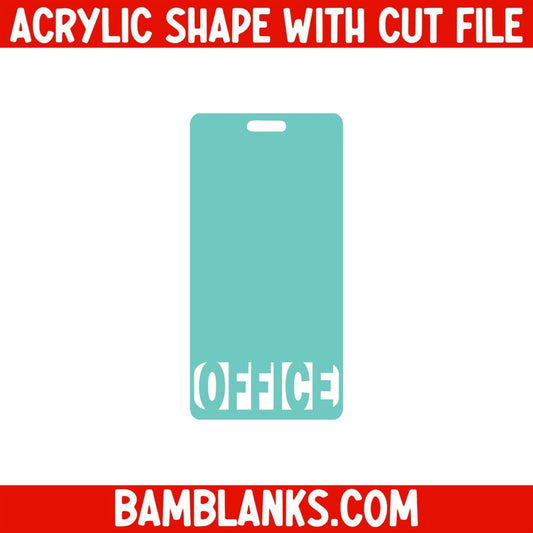 OFFICE Vertical Tag - Acrylic Shape #2159