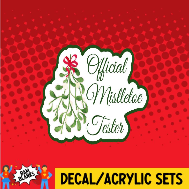 Official Mistletoe Tester - DECAL AND ACRYLIC SHAPE #DA0454