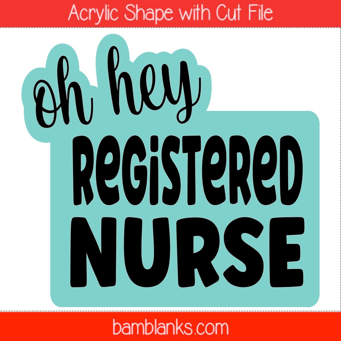Oh Hey Registered Nurse - Acrylic Shape #1830
