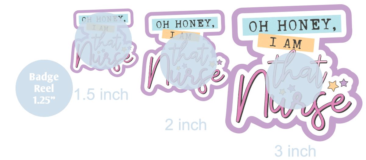 Oh Honey I'm That Nurse 2 - DECAL AND ACRYLIC SHAPE #DA0178