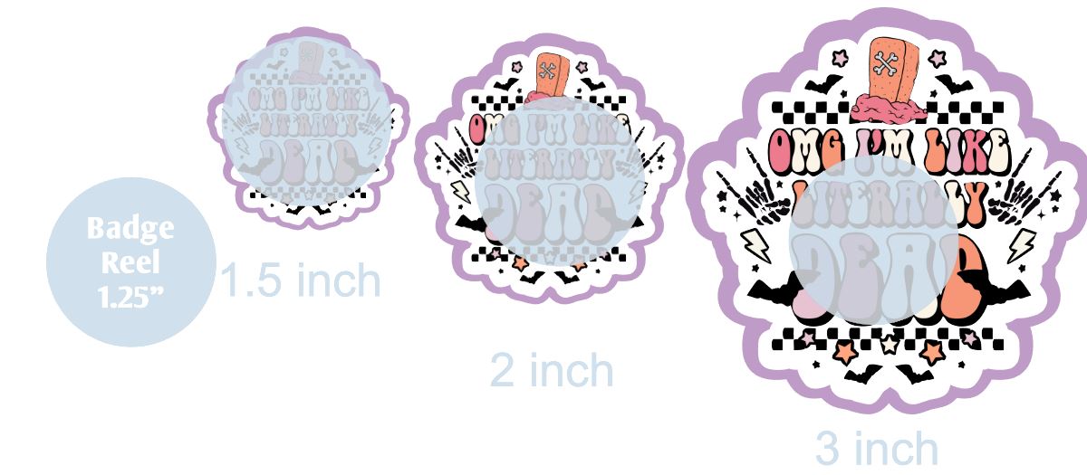 OMG I'm Like Literally Dead - DECAL AND ACRYLIC SHAPE #DA0173