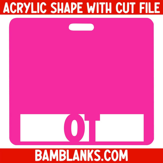 OT Tag - Acrylic Shape #2081
