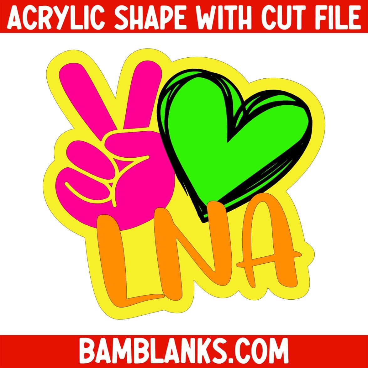 Peace Love LNA - Acrylic Shape #1157