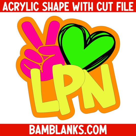 Peace Love LPN - Acrylic Shape #1149