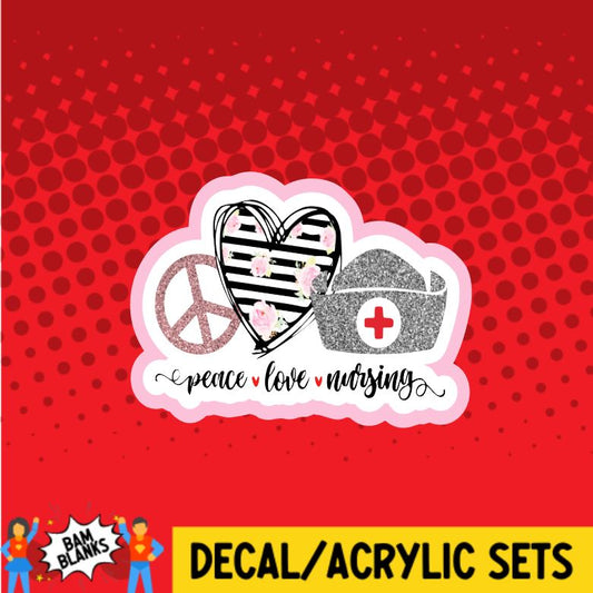 Peace Love Nursing 2 - DECAL AND ACRYLIC SHAPE #DA0455