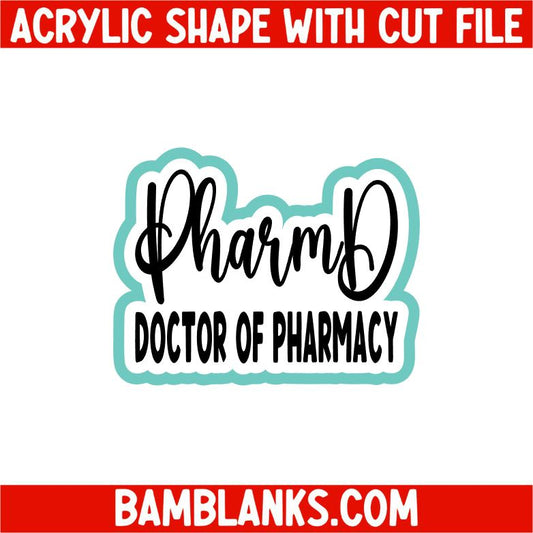 PharmD Dr of Pharmacy - Acrylic Shape #2430