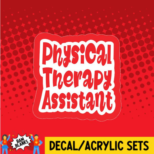 Physical Therapy Assistant - DECAL AND ACRYLIC SHAPE #DA0121