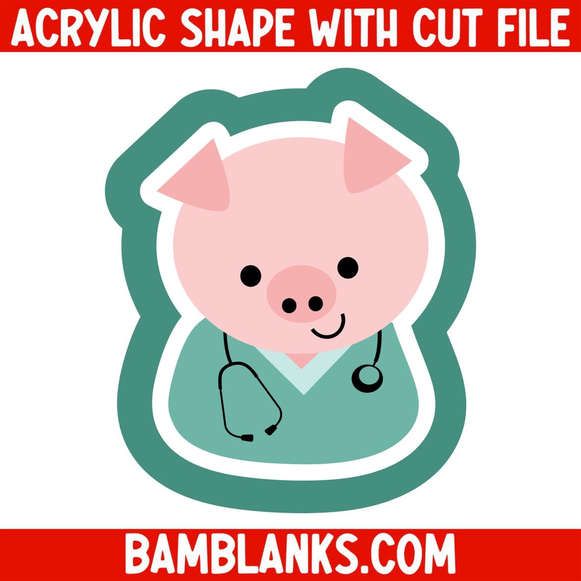 Pig in Scrubs - Acrylic Shape #2302 – BAM Blanks and More