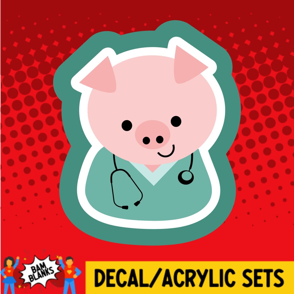 Pig in Scrubs - DECAL AND ACRYLIC SHAPE #DA0757