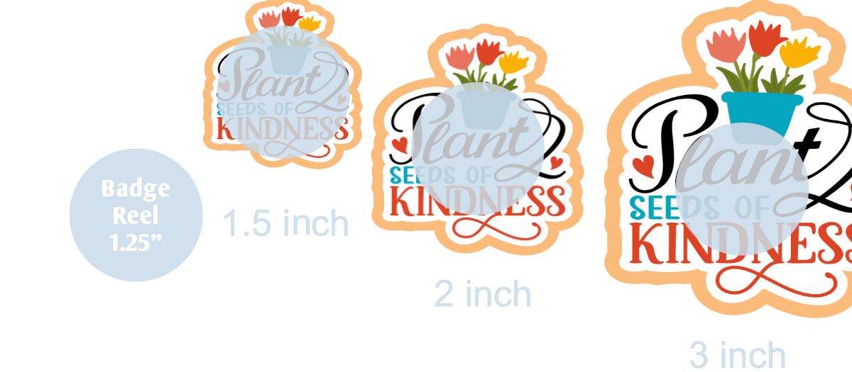 Plant Seeds of Kindness - DECAL AND ACRYLIC SHAPE #DA0