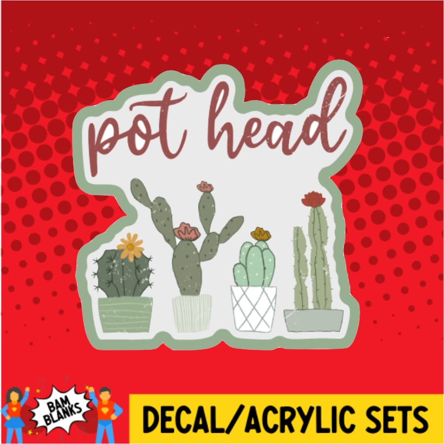 Pot Head - DECAL AND ACRYLIC SHAPE #DA0024