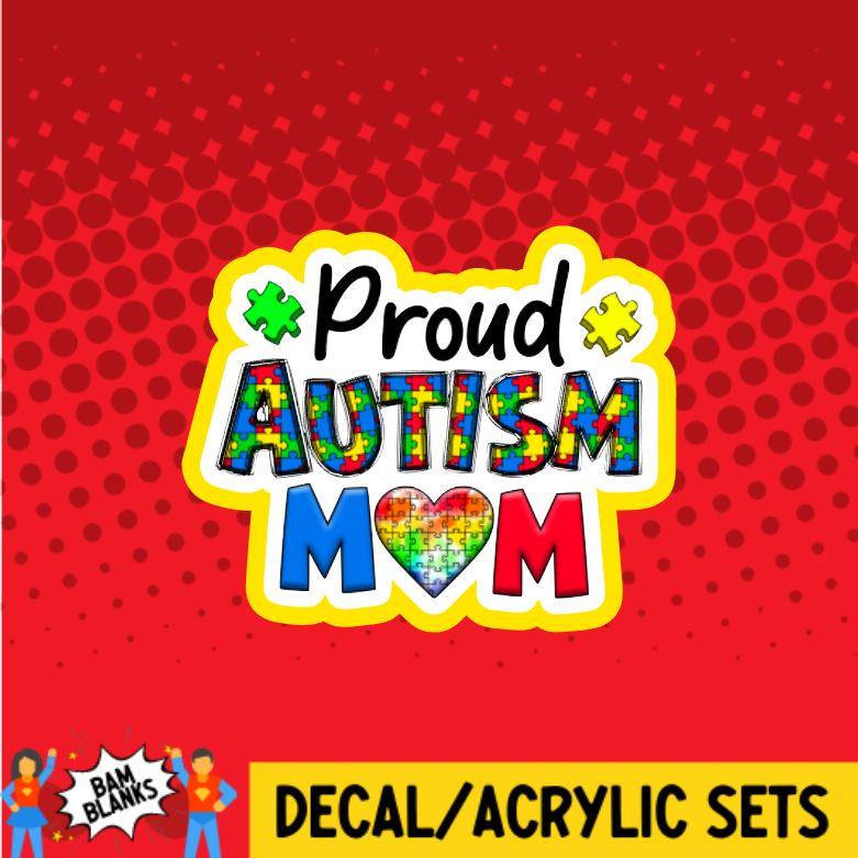 Proud Autism Mom - DECAL AND ACRYLIC SHAPE #DA0919